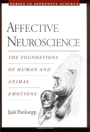 Buy Affective Neuroscience: The Foundations of Human and Animal Emotions (Series in Affective Science) (English, Paperback, Jaak Panksepp) Online at Best Price - GlowMirror