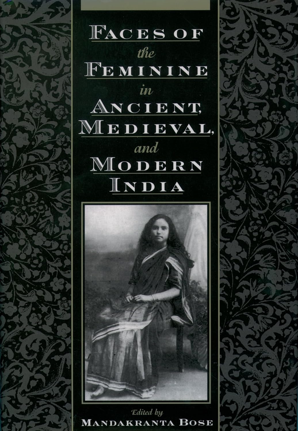 Buy Faces of the Feminine in Ancient, Medieval, and Modern India (English, Hardcover, Mandakranta Bose) Online at Best Price - GlowMirror
