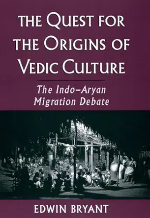 Buy The Quest for the Origins of Vedic Culture: The Indo-Aryan Migration Debate (English, Paperback, Edwin Bryant) Online at Best Price - GlowMirror