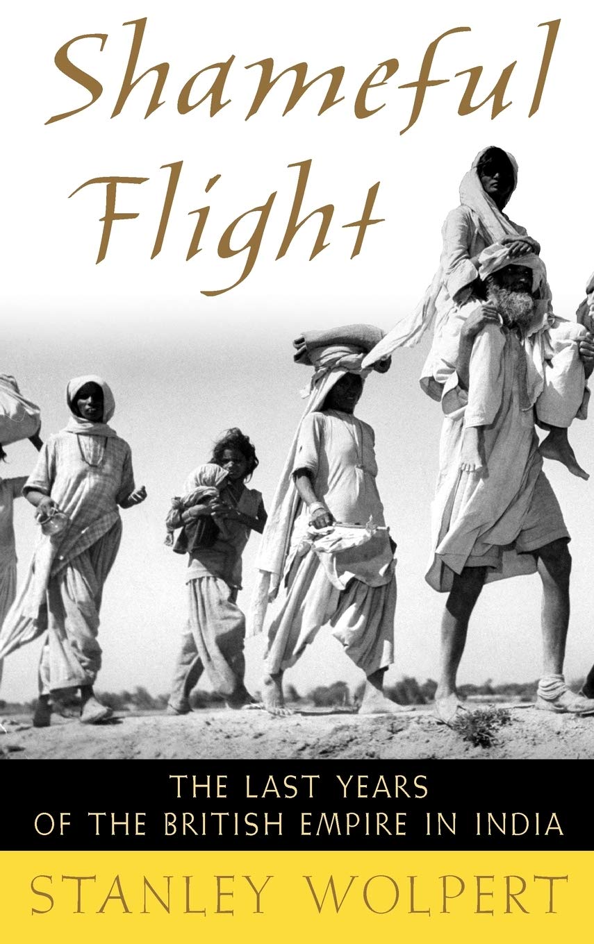 Buy Shameful Flight: The Last Years of the British Empire in India (English, Paperback, Stanley A. Wolpert) Online at Best Price - GlowMirror