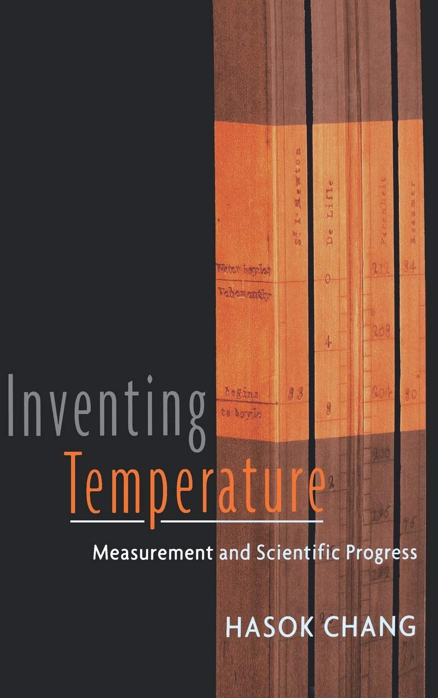 Buy Inventing Temperature: Measurement and Scientific Progress (Oxford Studies in Philosophy of Science) (English, Paperback, Hasok Chang) Online at Best Price - GlowMirror