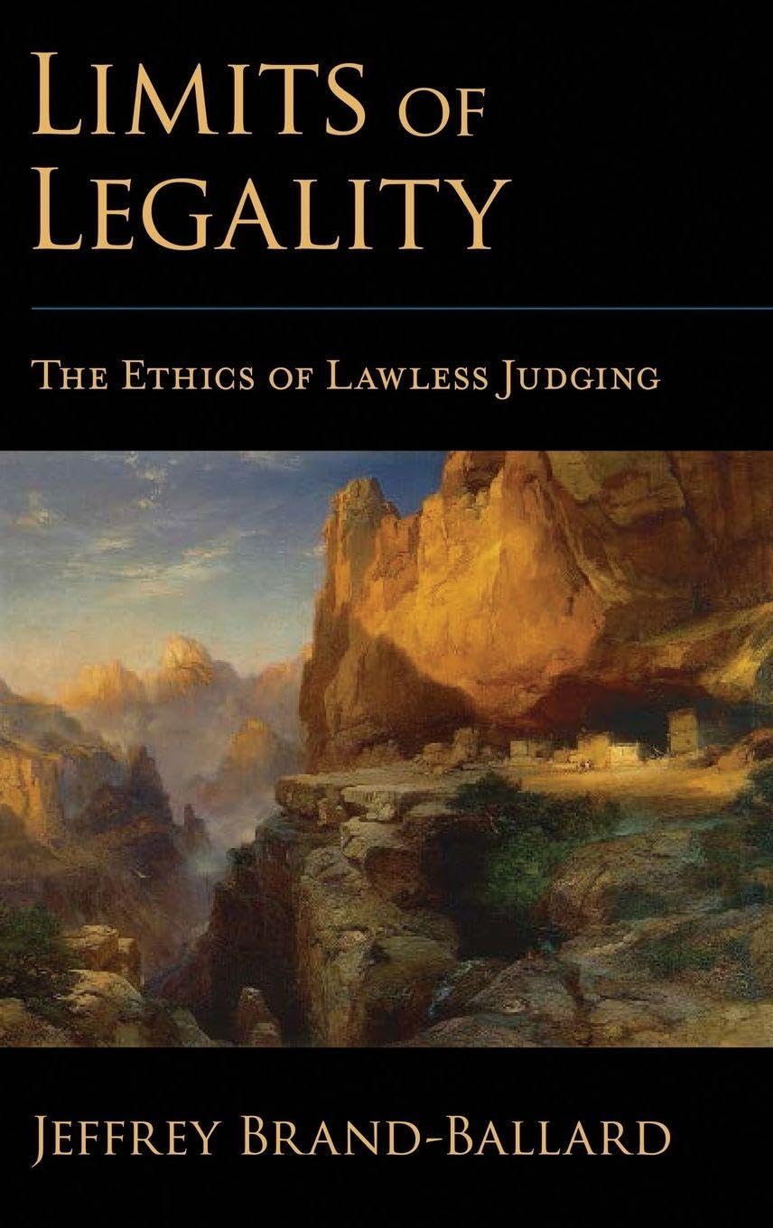 Buy Limits of Legality: The Ethics of Lawless Judging (English, Hardcover, BRAND-BALLARD) Online at Best Price - GlowMirror