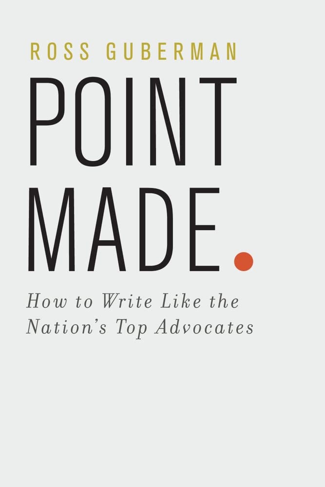 Buy Point Made: How to Write Like the Nation's Top Advocates (English, Paperback, Ross Guberman) Online at Best Price - GlowMirror