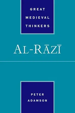 Buy Al-Rāzī (Great Medieval Thinkers) (English, Paperback, Peter Adamson) Online at Best Price - GlowMirror