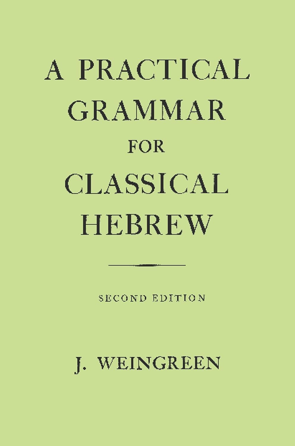 Buy Practical Grammar for Classical Hebrew (English, Hebrew, Hardcover, Jacob Weingreen) Online at Best Price - GlowMirror