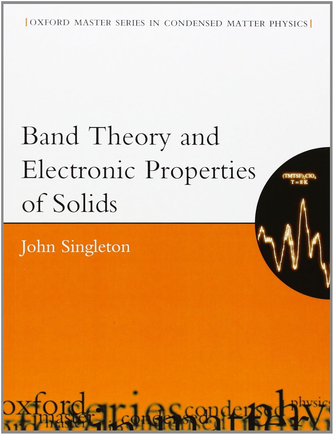 Buy Band Theory and Electronic Properties of Solids: 2 (Oxford Master Series in Condensed Matter Physics) (English, Paperback, John Singleton) Online at Best Price - GlowMirror