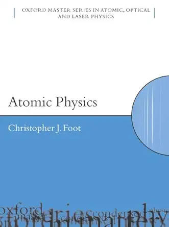 Buy Atomic Physics: 7 (Oxford Master Series in Physics) (English, Paperback, C.J. Foot) Online at Best Price - GlowMirror