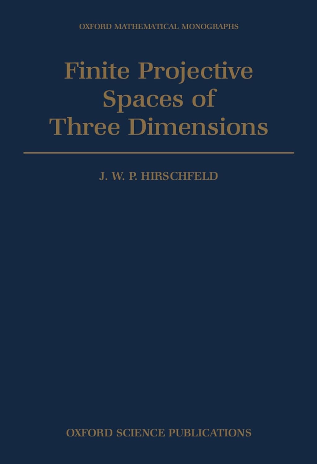 Buy Finite Projective Spaces of Three Dimensions (Oxford Mathematical Monographs) (English, Hardcover, J. W. P. Hirschfeld) Online at Best Price - GlowMirror