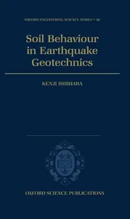 Buy Soil Behaviour in Earthquake Geotechnics (Oxford Engineering Science Series) (English, Hardcover, Kenji Ishihara) Online at Best Price - GlowMirror