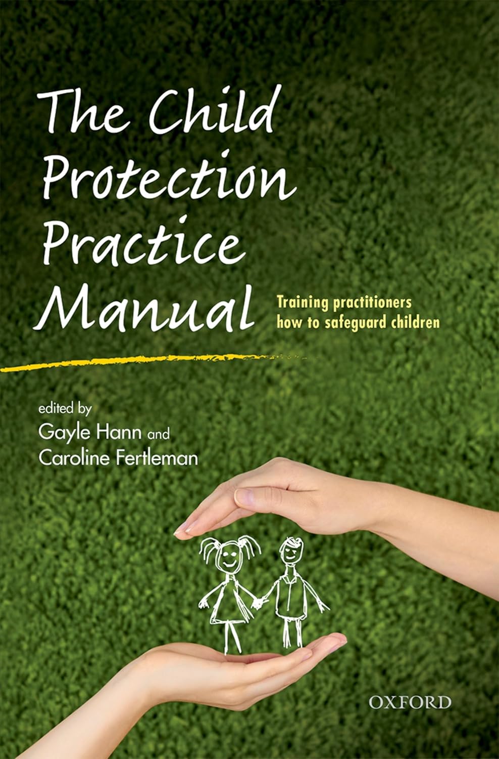 Buy The Child Protection Practice Manual: Training practitioners how to safeguard children (English, Paperback, Gayle Hann, Caroline Fertleman) Online at Best Price - GlowMirror