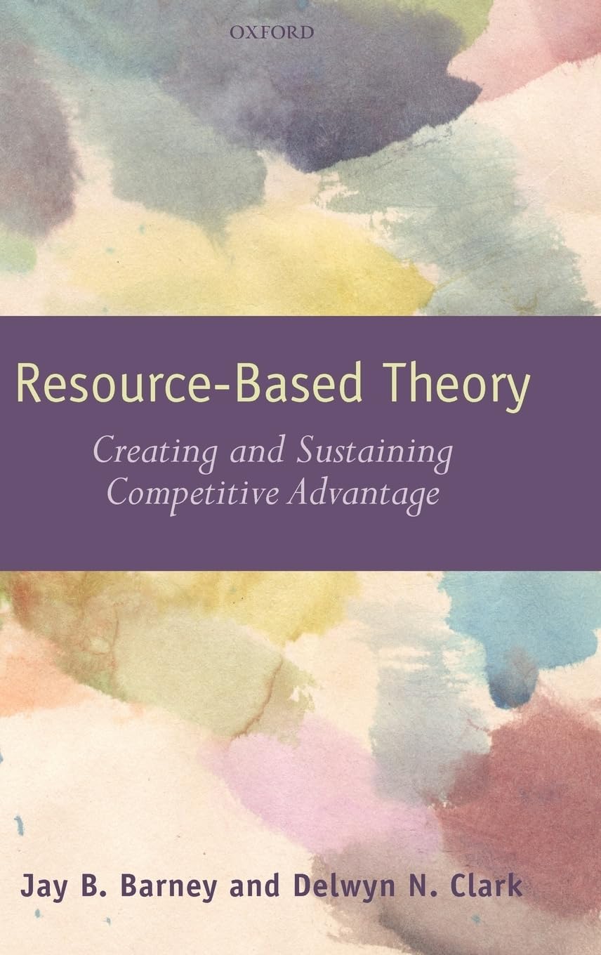 Buy Resource-Based Theory: Creating and Sustaining Competitive Advantage (English, Paperback, Jay B. Barney, Delwyn N. Clark) Online at Best Price - GlowMirror
