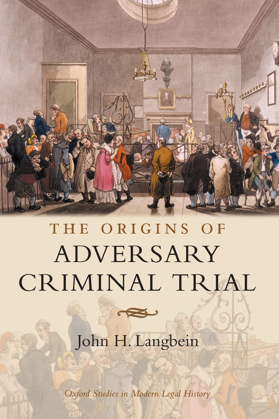 Buy The Origins of Adversary Criminal Trial (Oxford Studies in Modern Legal History) (English, Paperback, John H. Langbein) Online at Best Price - GlowMirror