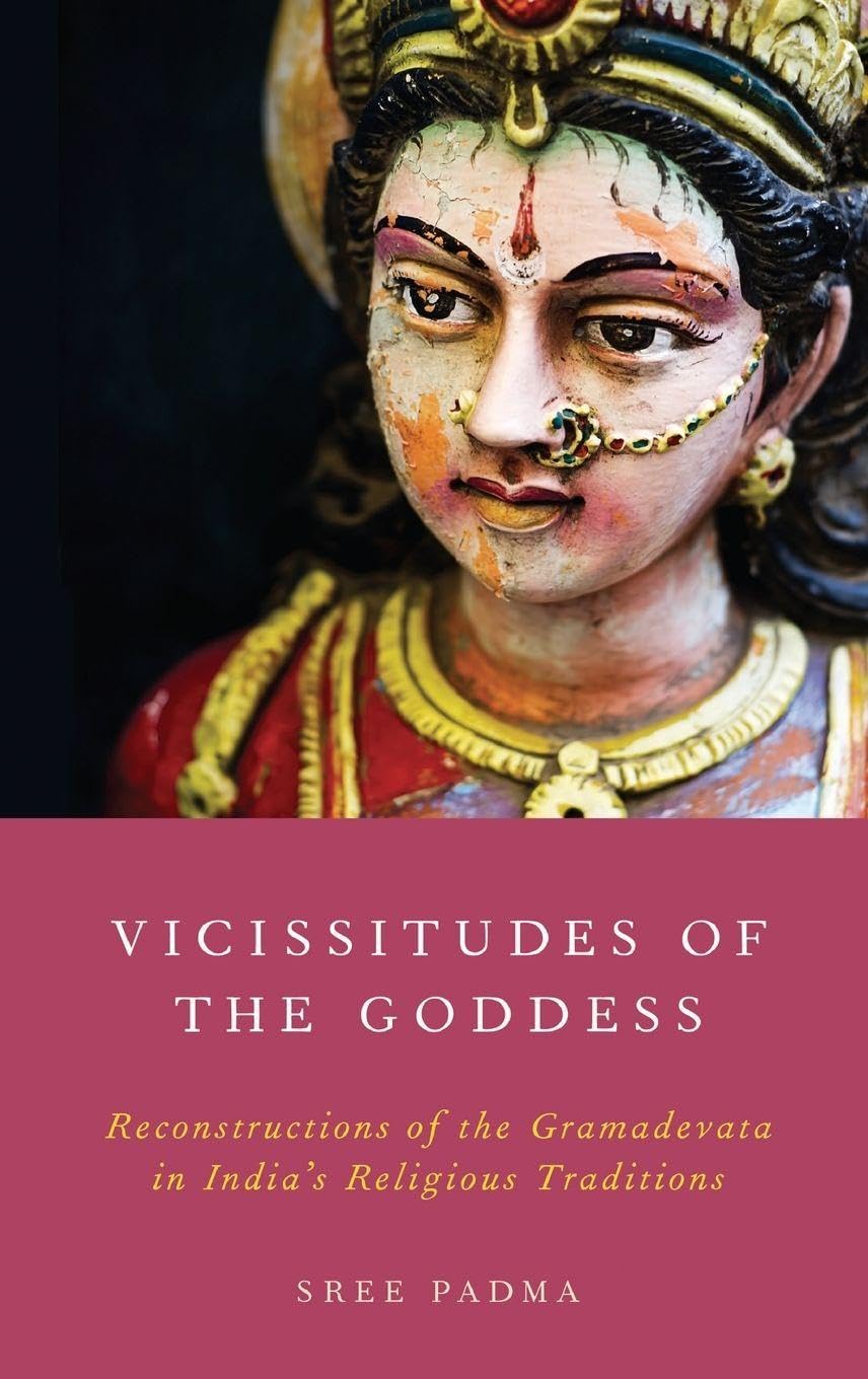Buy Vicissitudes of the Goddess: Reconstructions of the Gramadevata in India's Religious Traditions (English, Paperback, Sree Padma) Online at Best Price - GlowMirror