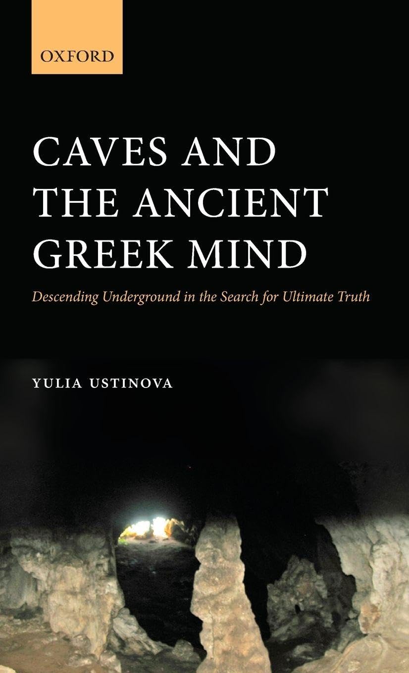 Buy Caves and the Ancient Greek Mind: Descending Underground in the Search for Ultimate Truth (English, Paperback, Yulia Ustinova) Online at Best Price - GlowMirror