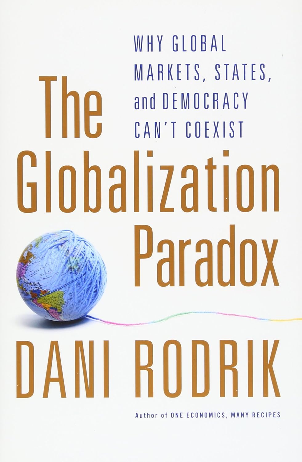Buy The Globalization Paradox: Why Global Markets, States,: Why Global Markets, States, and Democracy Can't Coexist (English, Paperback, Dani Rodrik) Online at Best Price - GlowMirror