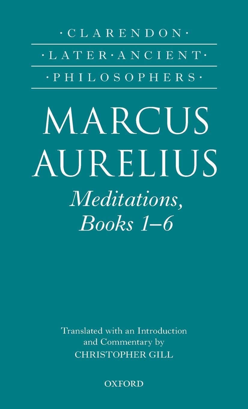 Buy Marcus Aurelius: Meditations, Books 1-6 (Clarendon Later Ancient Philosophers) (English, Paperback, Christopher Gill) Online at Best Price - GlowMirror