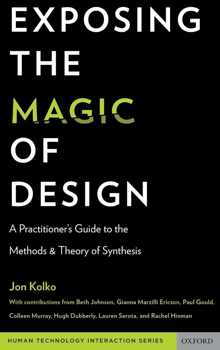 Buy Exposing the Magic of Design: A Practitioner's Guide to the Methods and Theory of Synthesis (Human Technology Interaction Series) (English, Paperba... Online at Best Price - GlowMirror