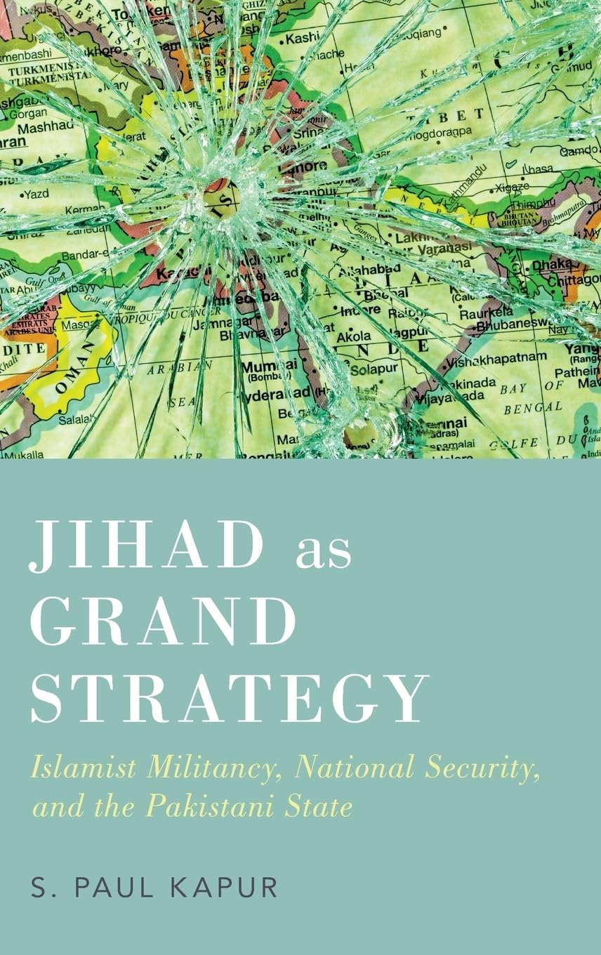 Buy Jihad as Grand Strategy: Islamist Militancy, National Security, and the Pakistani State (English, Paperback, Paul Kapur) Online at Best Price - GlowMirror