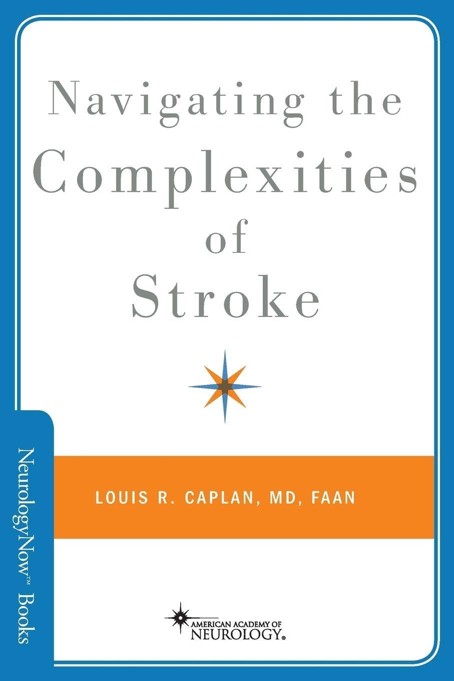 Buy Navigating the Complexities of Stroke (Neurology Now) (English, Paperback, Louis R. Caplan) Online at Best Price - GlowMirror