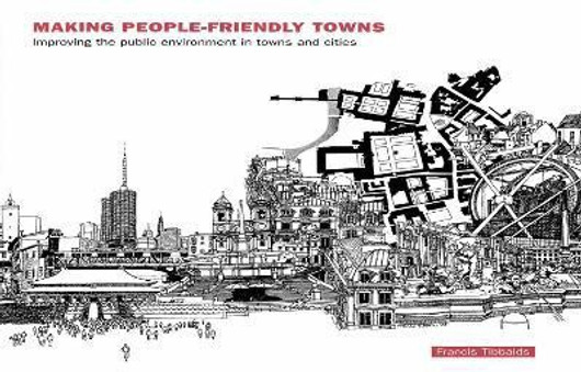 Buy Making People-Friendly Towns (English, Paperback) Online at Best Price - GlowMirror