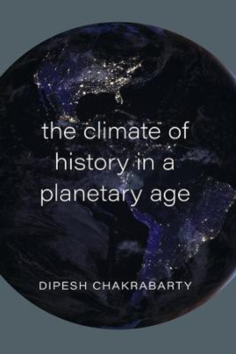 Buy The Climate of History in a Planetary Age (English, Paperback) Online at Best Price - GlowMirror