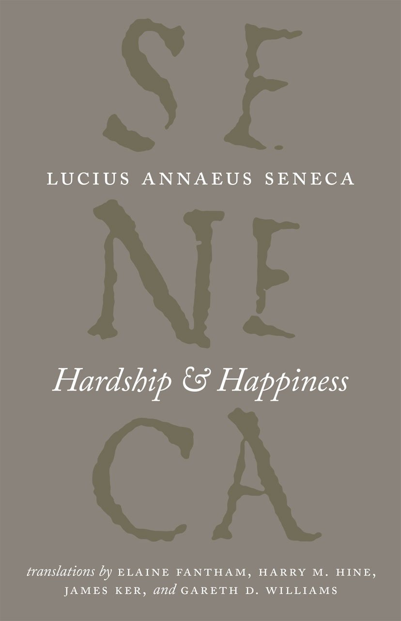 Buy Hardship and Happiness (The Complete Works of Lucius Annaeus Seneca) (English, Paperback, Lucius Annaeus Seneca, Elaine Fantham, Harry M. Hine, Jam... Online at Best Price - GlowMirror