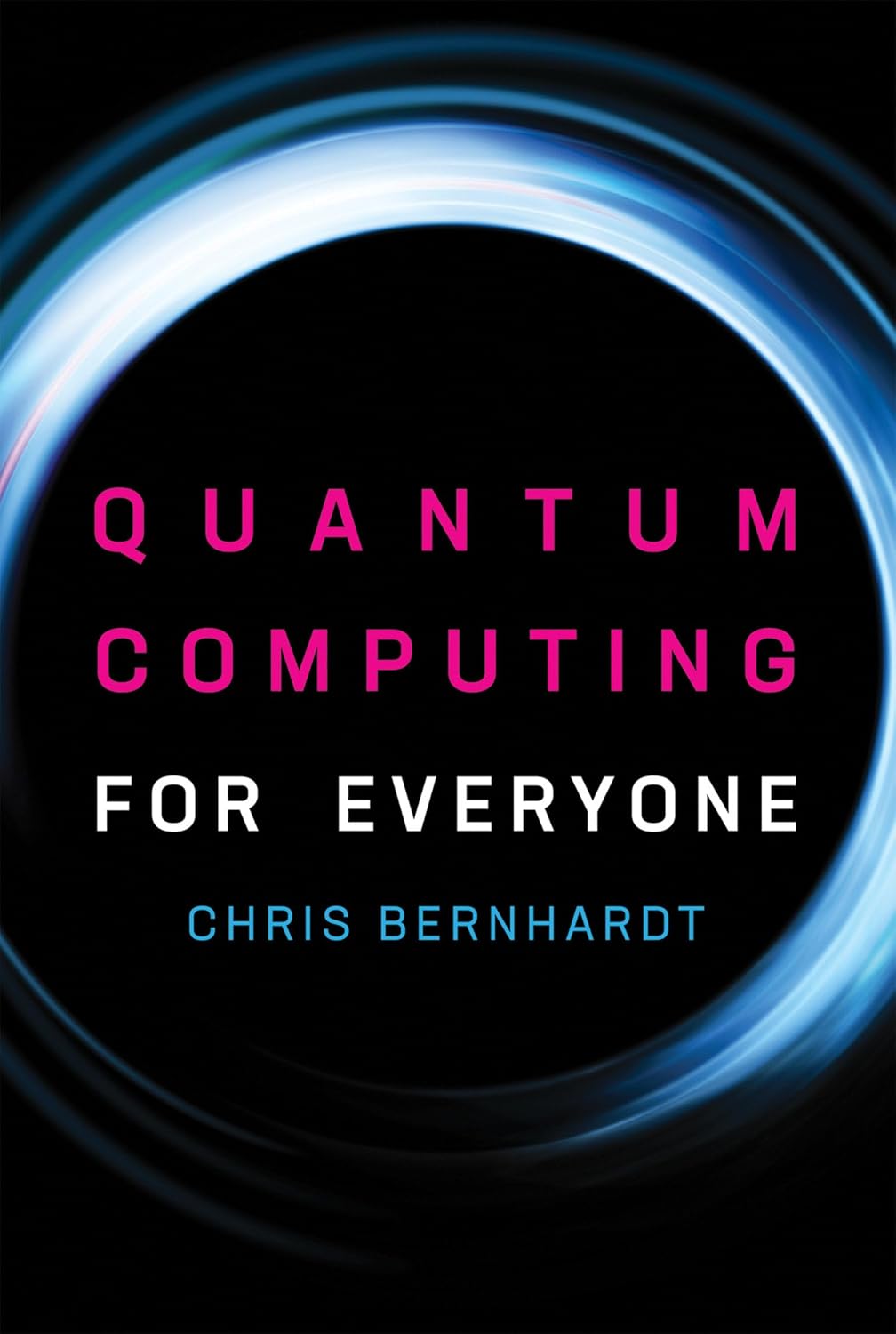 Buy Quantum Computing for Everyone (The MIT Press) (English, Paperback, Chris Bernhardt) Online at Best Price - GlowMirror