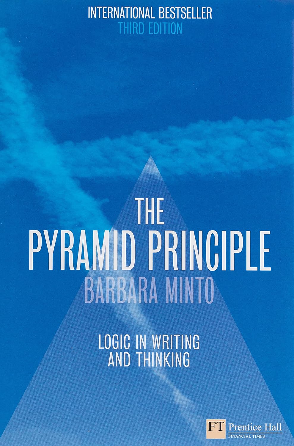 Buy The Pyramid Principle: Logic in Writing and Thinking (Financial Times Series) (English, Hardcover, Barbara Minto) Online at Best Price - GlowMirror