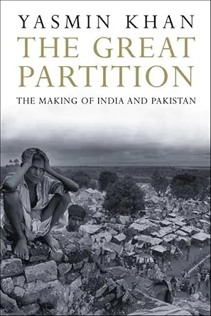 Buy The Great Partition: The Making of India and Pakistan (English, Audiobook, Yasmin Khan) Online at Best Price - GlowMirror