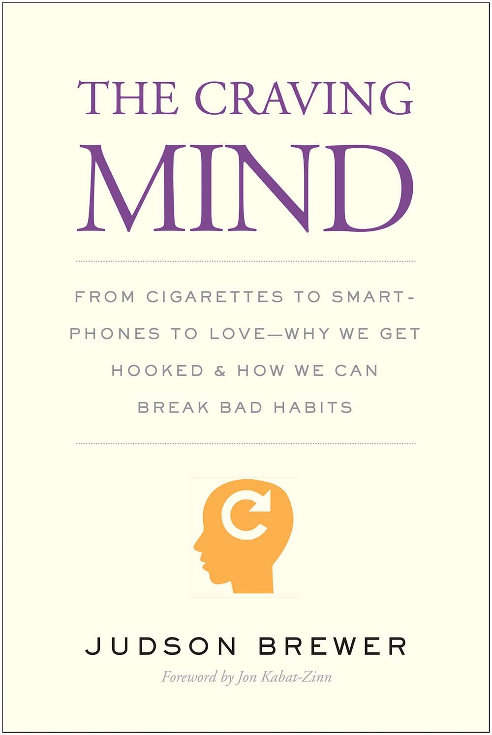 Buy The Craving Mind (English, Paperback, Judson Brewer, Jon Kabat-Zinn) Online at Best Price - GlowMirror