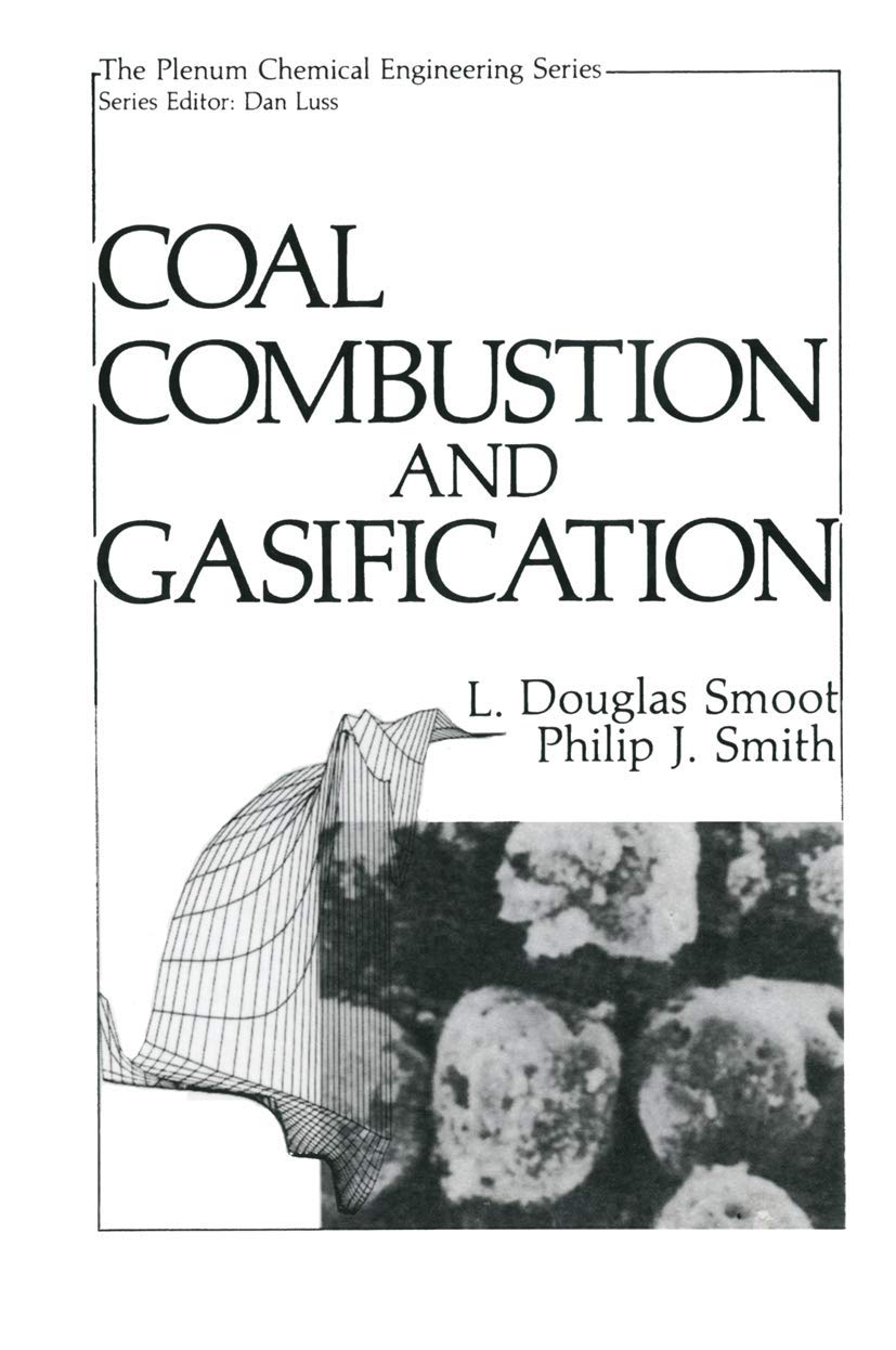 Coal Combustion and Gasification (The Plenum Chemical Engineering Series) (English, Hardcover, L.Douglas Smoot, Philip J. Smith)
