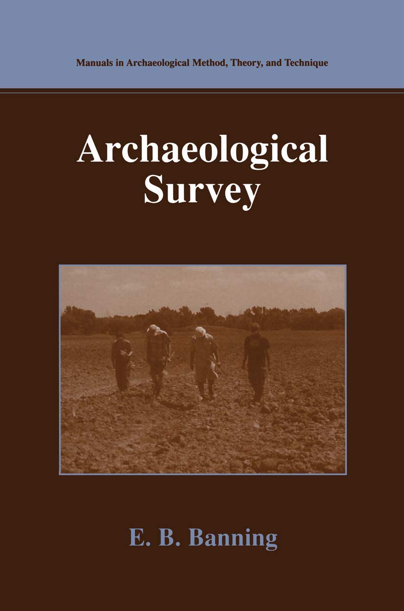 Buy Archaeological Survey (Manuals in Archaeological Method, Theory and Technique) (English, Paperback, E.B. Banning) Online at Best Price - GlowMirror