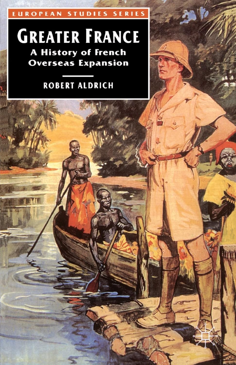 Buy Greater France a History of French Overseas Expansion (European Studies) (English, Paperback, Robert Aldrich) Online at Best Price - GlowMirror