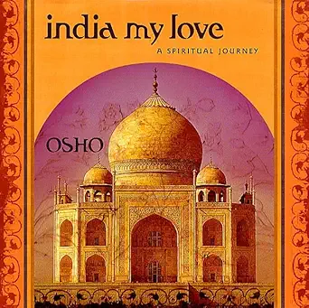 Buy India My Love: A Spiritual Journey (English, Hardcover, Osho Osho) Online at Best Price - GlowMirror