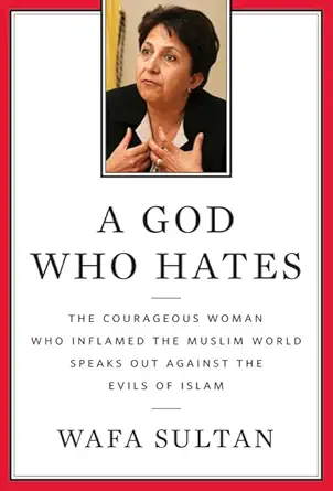 Buy A God Who Hates: The Courageous Woman Who Inflamed the Muslim World Speaks Out Against the Evils of Islam (English, Paperback, Wafa Sultan) Online at Best Price - GlowMirror