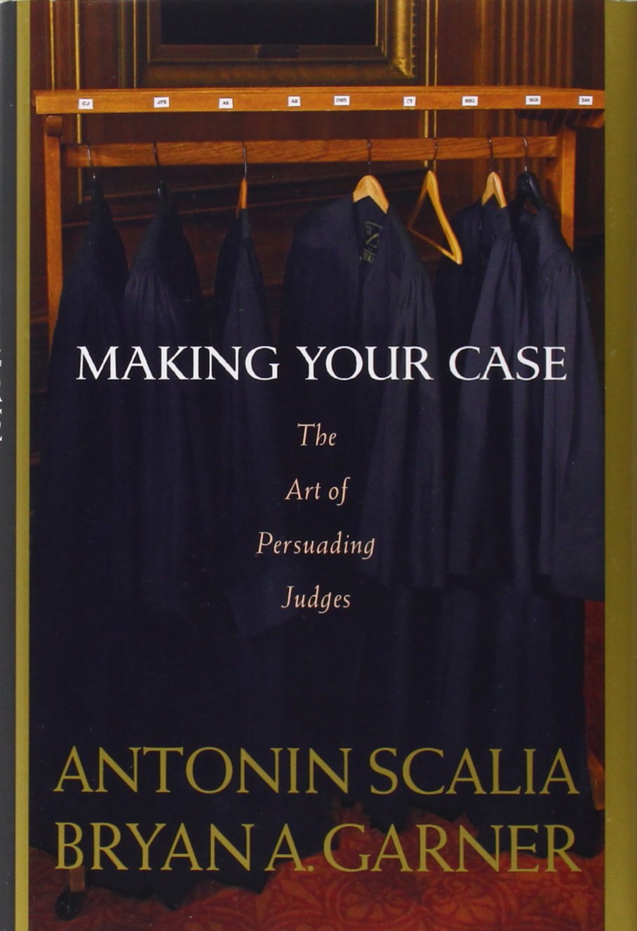 Buy Making Your Case: The Art of Persuading Judges (English, Paperback, Antonin Scalia, Bryan A. Garner) Online at Best Price - GlowMirror
