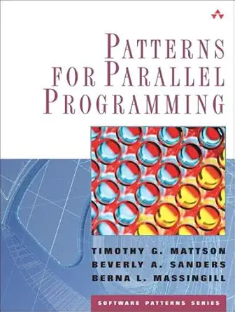 Buy Patterns for Parallel Programming (Software Patterns Series) (English, Paperback, Timothy G. Mattson, Beverly Sanders, Berna Massingill) Online at Best Price - GlowMirror