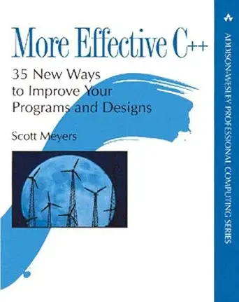 Buy More Effective C++: 35 New Ways to Improve Your Programs and Designs (English, Paperback, Scott Meyers) Online at Best Price - GlowMirror