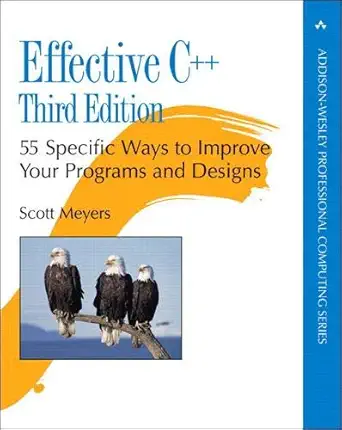 Buy Effective C++: 55 Specific Ways to Improve Your Programs and Designs (English, Paperback) Online at Best Price - GlowMirror