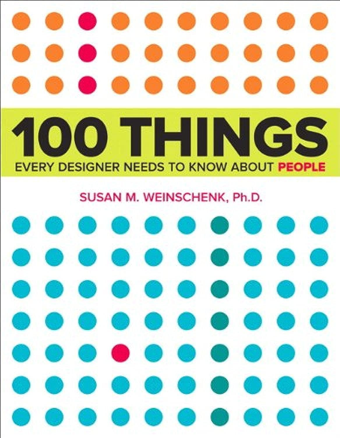Buy 100 Things Every Designer Needs to Know About People (English, Paperback, Susan Weinschenk) Online at Best Price - GlowMirror