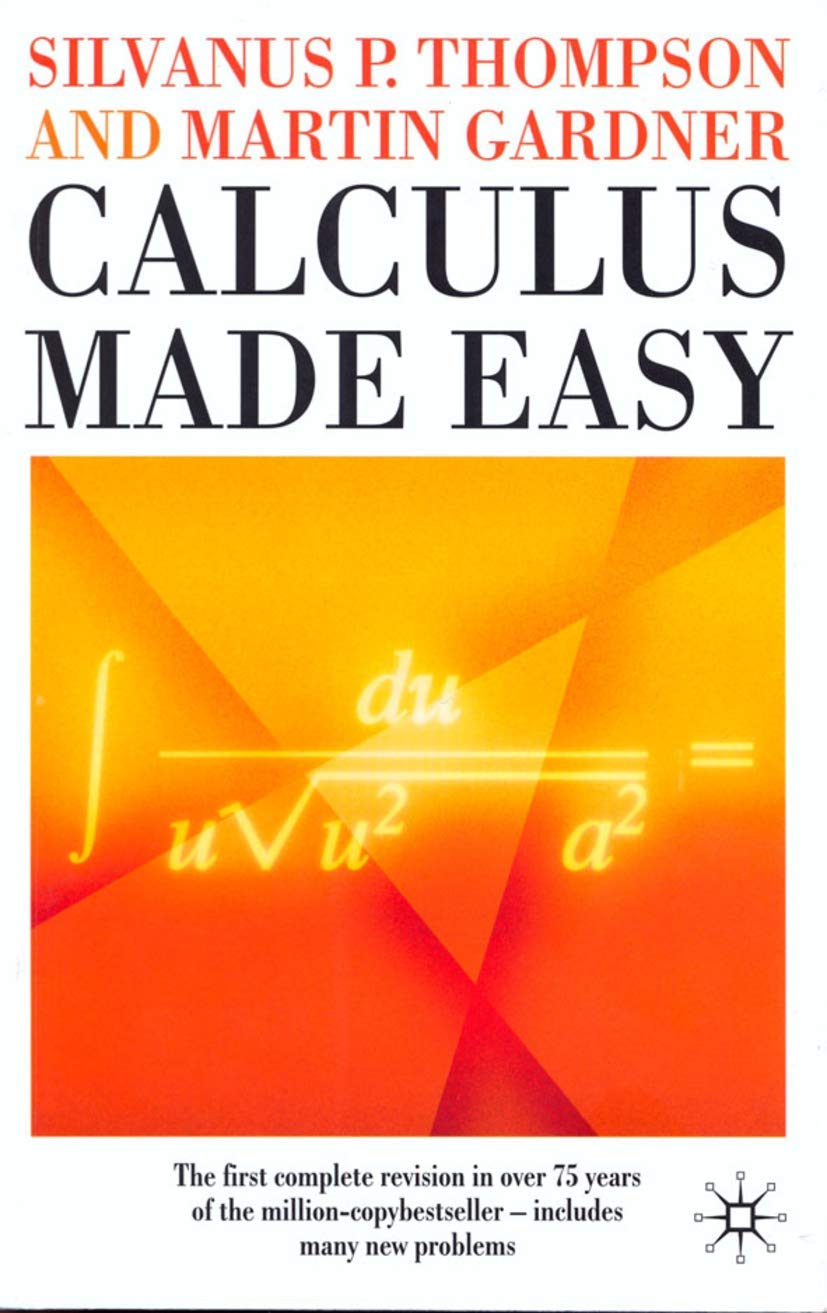 Buy Calculus Made Easy (English, Paperback, Silvanus P Thompson, Martin Gardner) Online at Best Price - GlowMirror