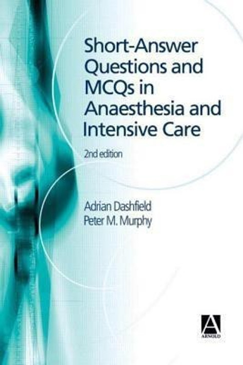 Buy Short Answer Questions and MCQs in Anaesthesia and Intensive Care, 2Ed (English, Paperback) Online at Best Price - GlowMirror