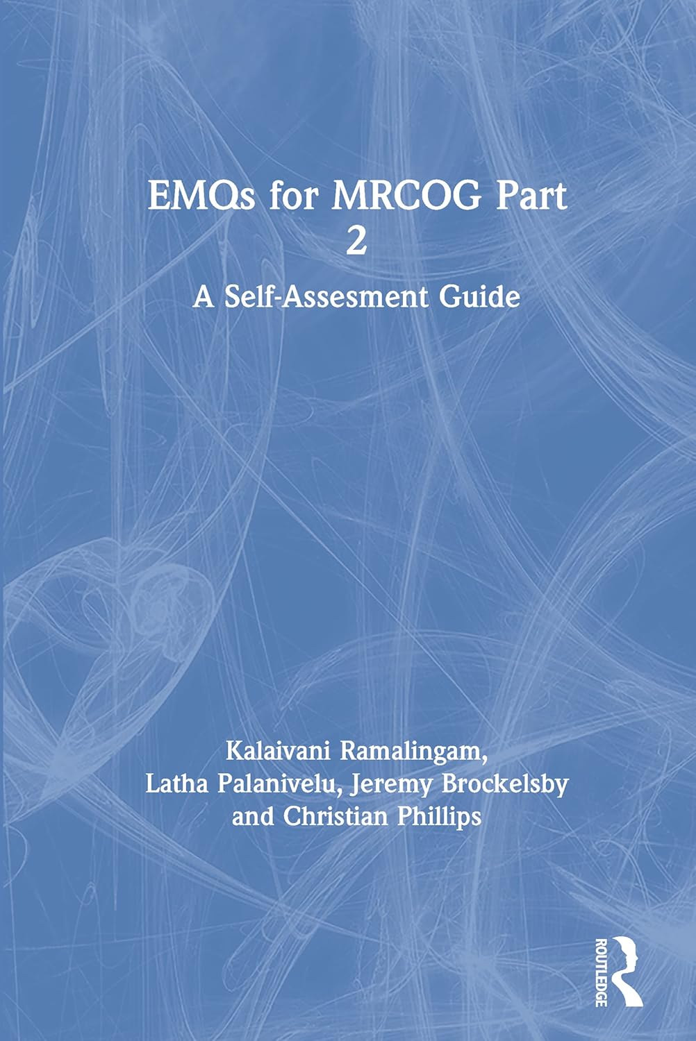 Emqs For Mrcog Part 2 A Self-Assessment Guide (English, Paperback, Kalaivani Ramalingam, Latha Palanivelu, Jeremy Brockelsby, Christian Phillips) - Image 1 - GlowMirror