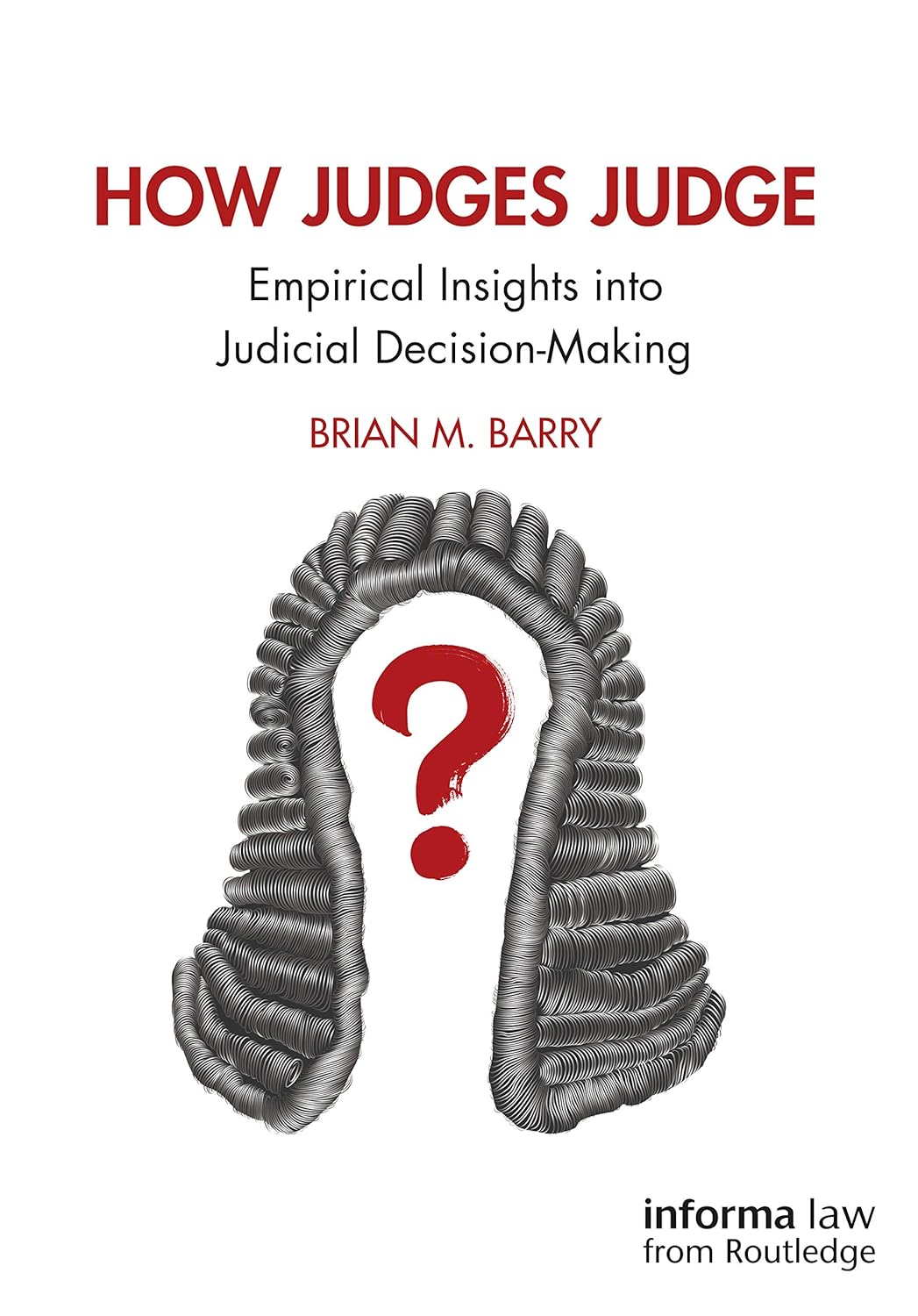 Buy How Judges Judge: Empirical Insights into Judicial Decision-Making (English, Paperback, Brian M. Barry) Online at Best Price - GlowMirror