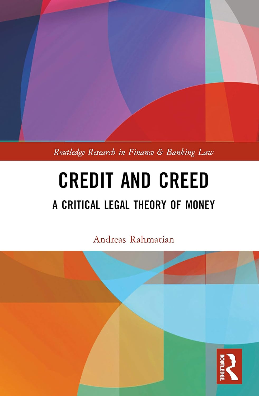 Buy Credit and Creed: A Critical Legal Theory of Money (Routledge Research in Finance and Banking Law) (English, Paperback, Andreas Rahmatian) Online at Best Price - GlowMirror