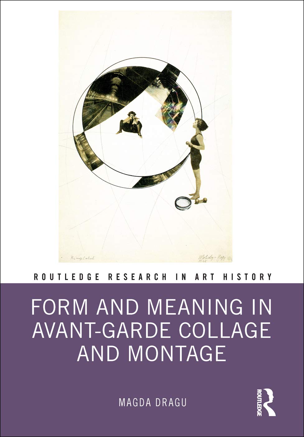 Buy Form and Meaning in Avant-Garde Collage and Montage (Routledge Research in Art History) (English, Paperback, Magda Dragu) Online at Best Price - GlowMirror