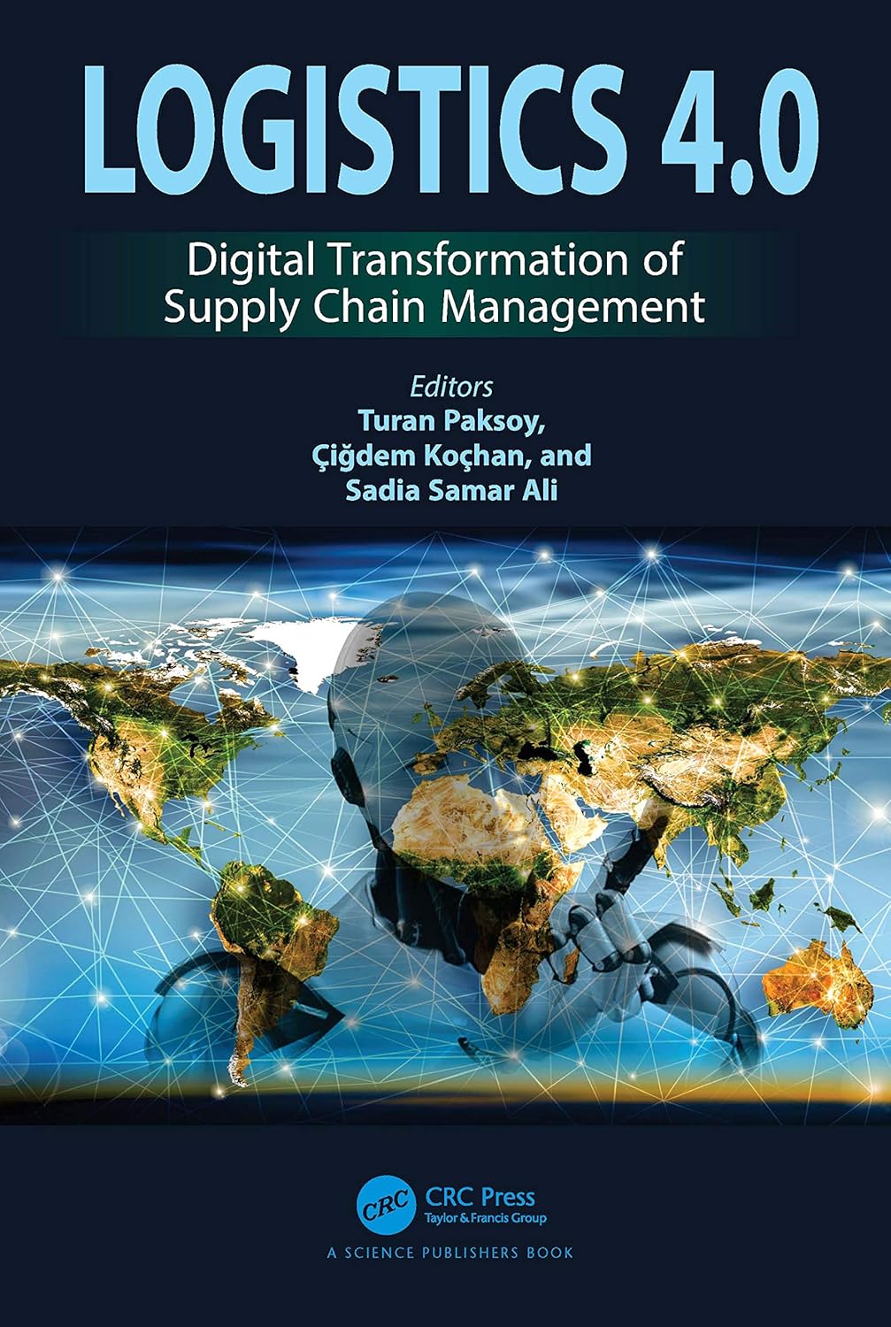 Logistics 4.0: Digital Transformation of Supply Chain Management (English, Paperback, Turan Paksoy, Cigdem Gonul Kochan, Sadia Samar Ali)
