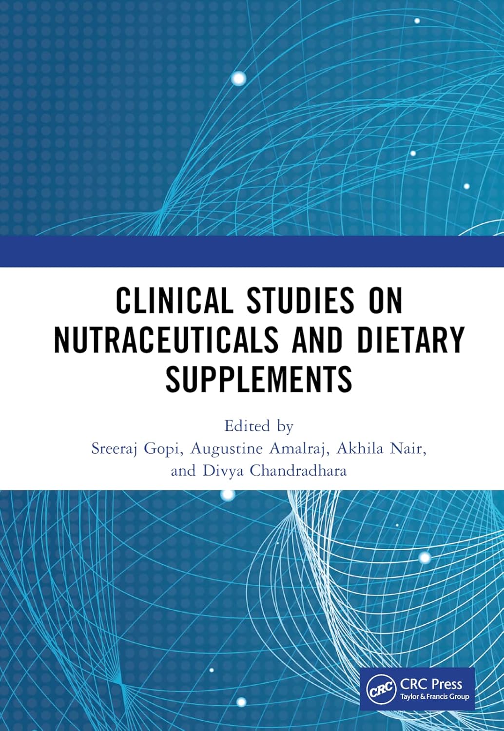 Buy Clinical Studies on Nutraceuticals and Dietary Supplements (English, Paperback, Sreeraj Gopi, AUGUSTINE AMALRAJ, Akhila Nair, Divya Chandradhara) Online at Best Price - GlowMirror