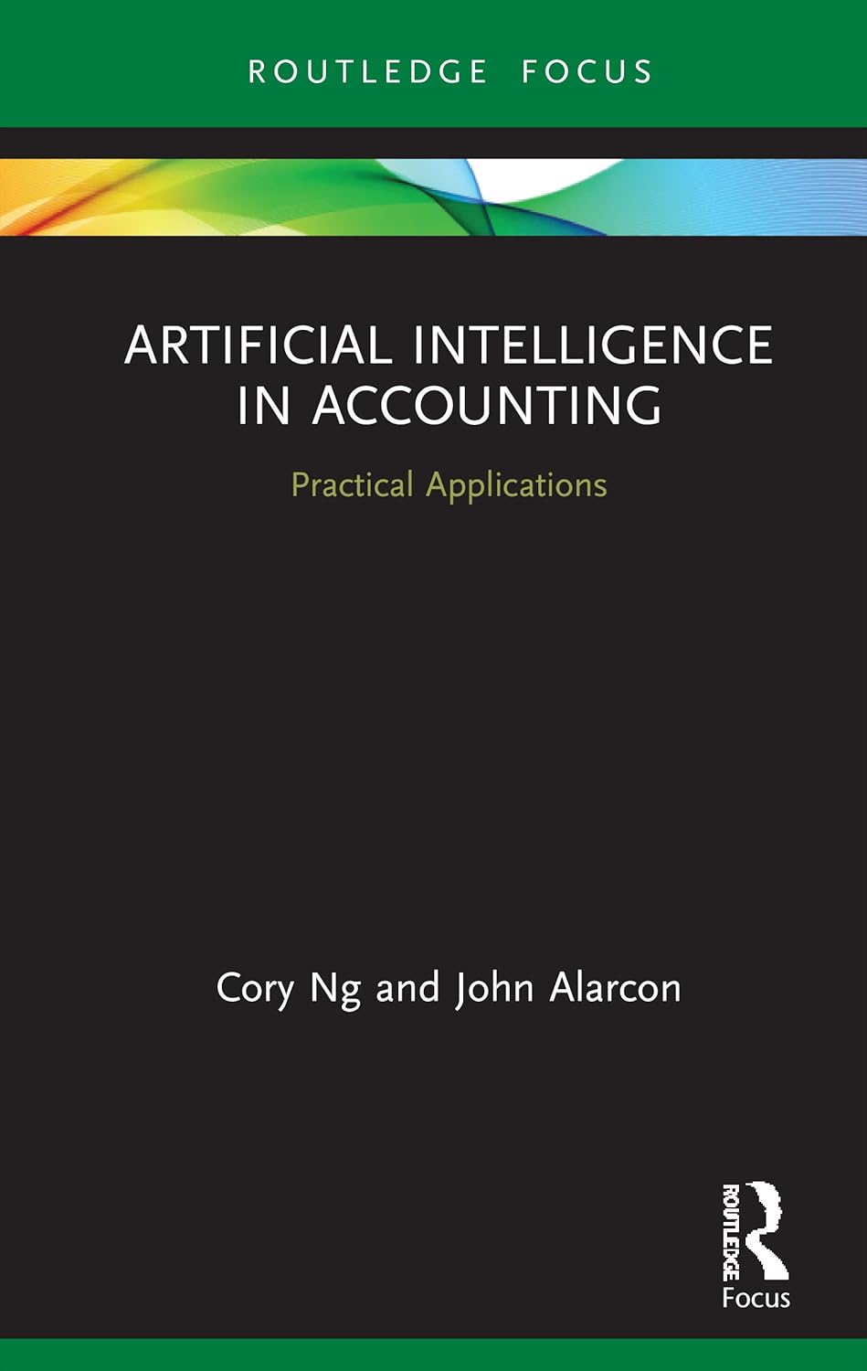 Artificial Intelligence in Accounting: Practical Applications (Routledge Focus on Business and Management) (English, Hardcover, Cory Ng, John Alarcon) - Image 1 - GlowMirror