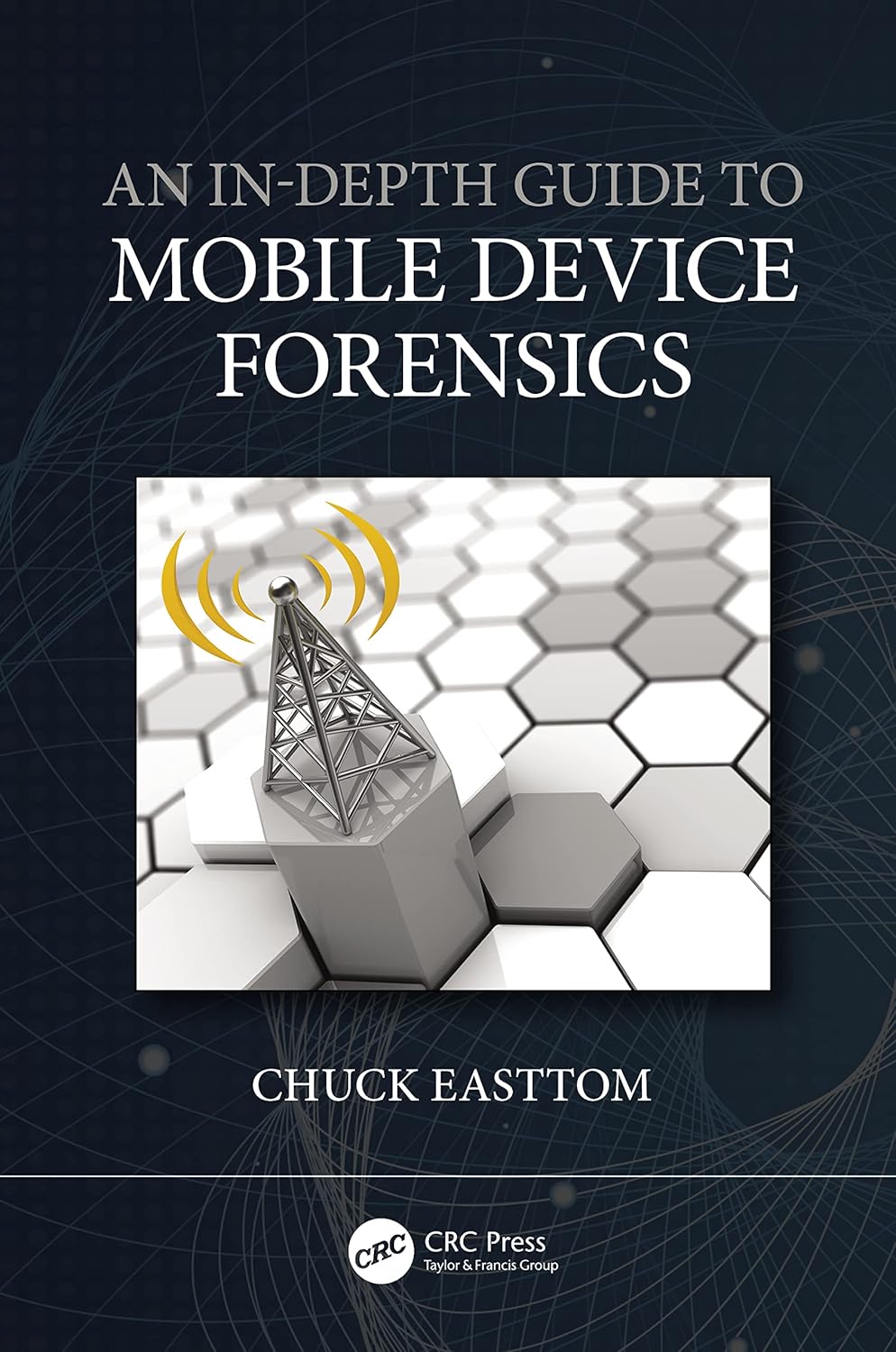 Buy An In-depth Guide to Mobile Device Forensics (English, Paperback, Chuck Easttom) Online at Best Price - GlowMirror